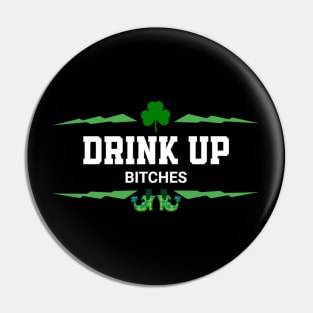 Drink up bitches Pin