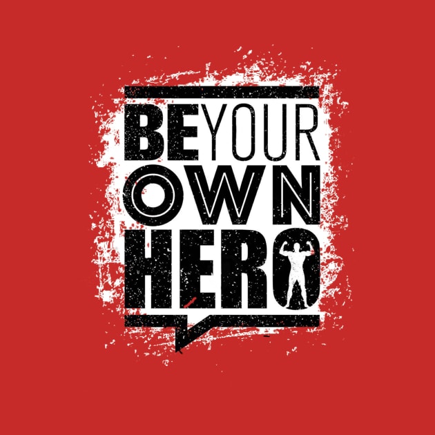 Be Your Own Hero by WARRIORS GYM