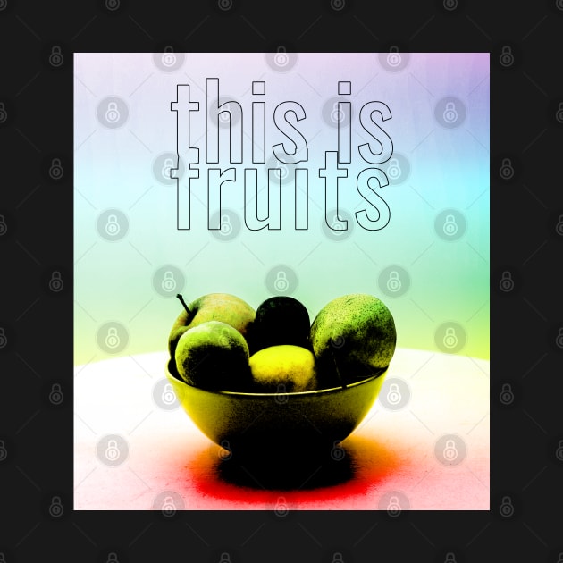 This is fruits by Mapunalajim