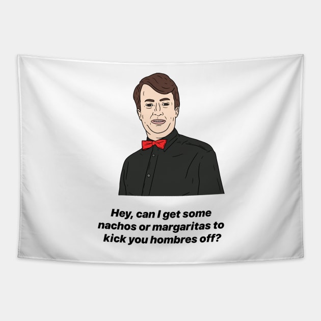 MARK CORRIGAN | NACHOS OR MARGARITAS Tapestry by tommytyrer