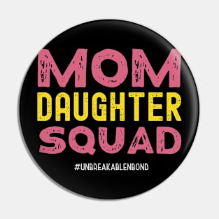 Mom Daughter Squad Pin