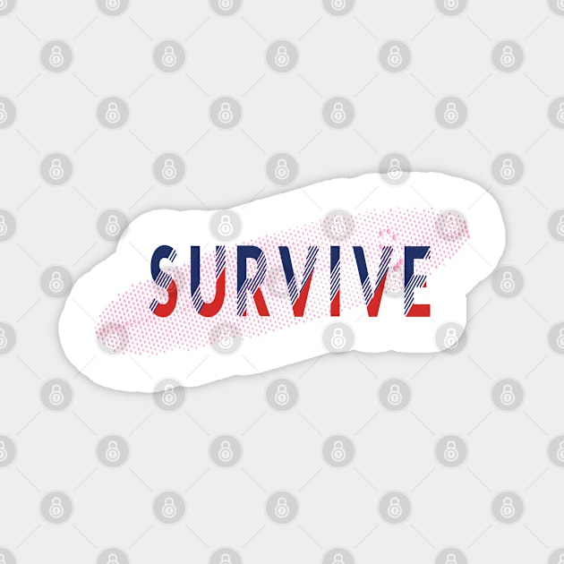 survive Magnet by Riyo