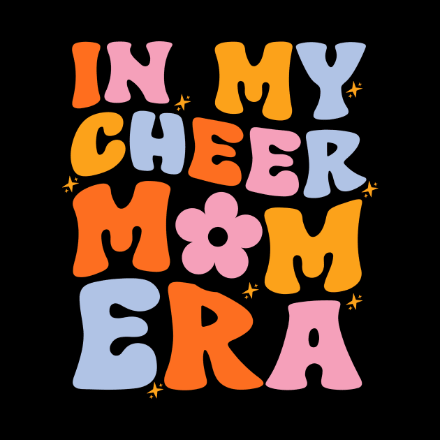 In My Cheer Mom Era Shirt, Cheer Mom, Mom Shirt, Mom Life Shirt, Stage Mom Shirt, Cheer Mom Gift, Cheer Mama Shirt, Cheer Mom Squad by ILOVEY2K