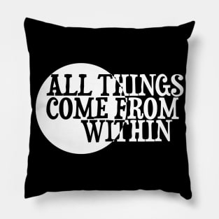 All things come from within - Neville Goddard manifesting Pillow