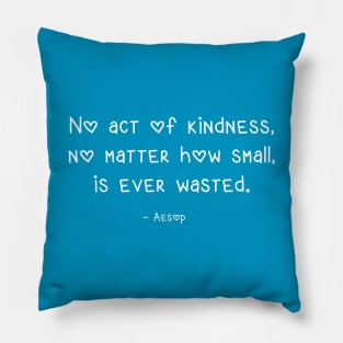 Kindness Quote by Aesop Pillow