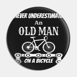 Never Underestimate An Old Man On A Bicycle Gift Idea - Gifts For Cyclist Pin