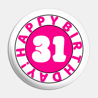 Happy 31st Birthday Pin