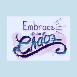 Embrace the Chaos T-Shirt