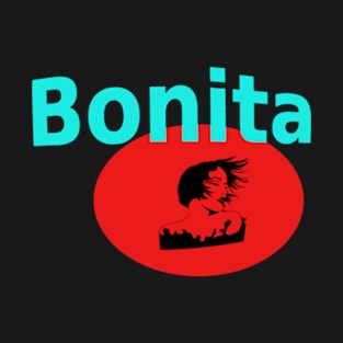 Bonita (Pretty in Spanish) T-Shirt