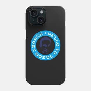 Hello To Jason Isaacs Phone Case