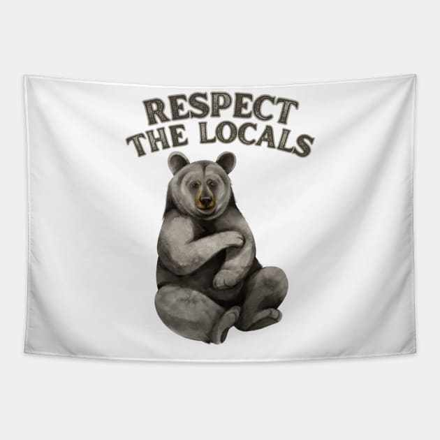 Respect the Locals Bear Tapestry by Caring is Cool