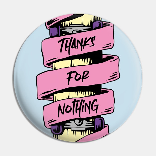 THANKS FOR NOTHING Pin by EdsTshirts