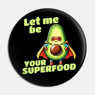 Let me be your Superfood Superhero Avocado Pin