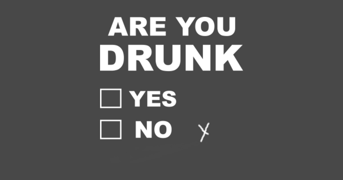 Are you drunk - Drinking - Sticker | TeePublic