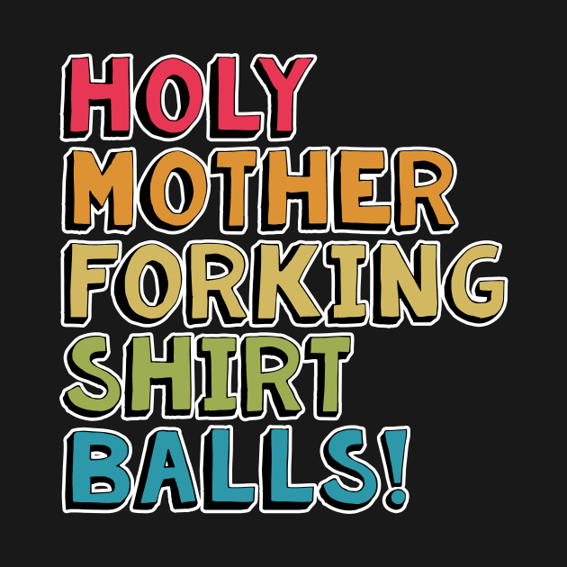 Holy Mother Forking Shirt Balls by fishbiscuit