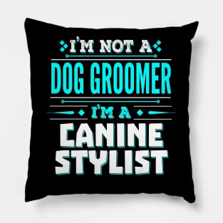 Dog Groomer Funny Job Title - Canine Stylist Pillow