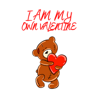 I am my own valentine funny cute teddy bear valentines T-Shirt