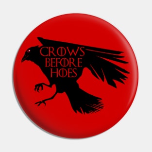 Crows Before Hoes Pin
