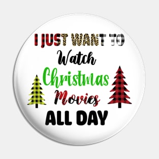 I Just Want To Watch Christmas Movies All Day Pin