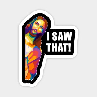 Jesus Saw That ! Pop Art Magnet