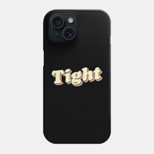 Tight Phone Case