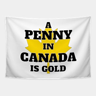 A Penny in Canada is Gold Tapestry