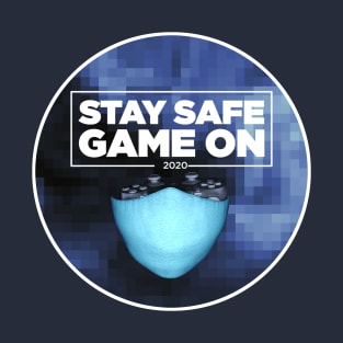 Stay Safe Game On Gamer T-Shirt