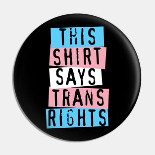 this shirt says trans rights Pin