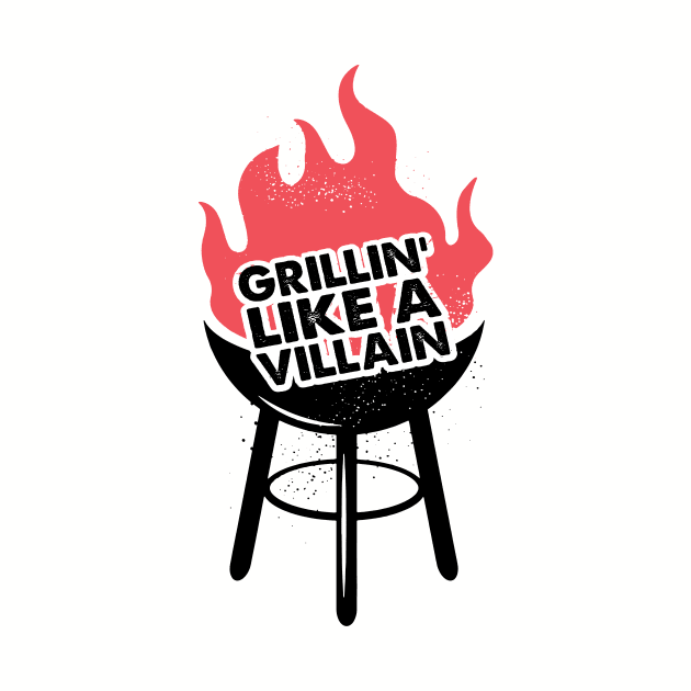 Grillin Like A Villain... by idesign1