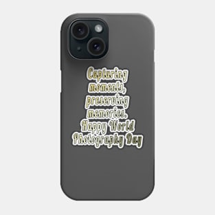 Preserving Memories: Happy World Photography Day! Phone Case