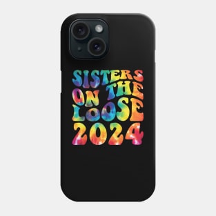 Sisters On The Loose Shirt Sisters Trip 2024 Vacation Lovers Phone Case