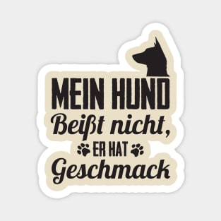 Mein Hund beißt nicht er hat Geschmack Magnet