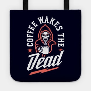 Coffee Wakes The Dead Tote