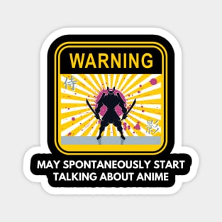 Warning May Spontaneously Start Talking About Anime Magnet