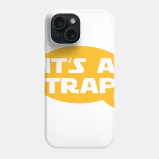 It's A Trap Phone Case