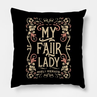 My fair lady Pillow