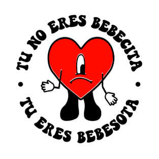 Tu No Eres Bebecita Tu Eres Bebesota T-Shirt