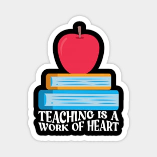 Teaching Is A Work Of Heart Magnet