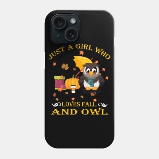 Just A Girl Who Loves Fall & Owl Funny Thanksgiving Gift Phone Case