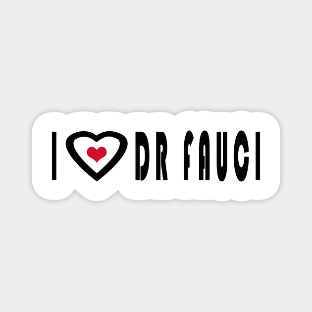 i love dr fauci Magnet by Elegance14