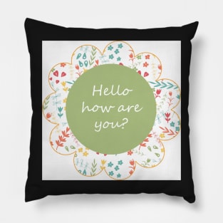 Flower button Hello how are you? Pillow