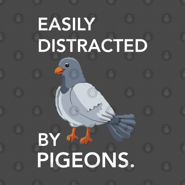 Funny Pigeon Shirt, Pigeon T-shirt, Pigeon Lover Gift, Crazy Pigeon Lady, Bird Present, Pigeon t shirt, Easily Distracted by Pigeons by zaiynabhw