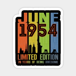 June 1954 70 Years Of Being Awesome Limited Edition Magnet