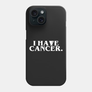 I HAVE / HATE CANCER Phone Case