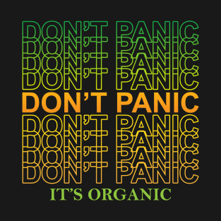 Don't Panic - IT'S ORGANIC T-Shirt