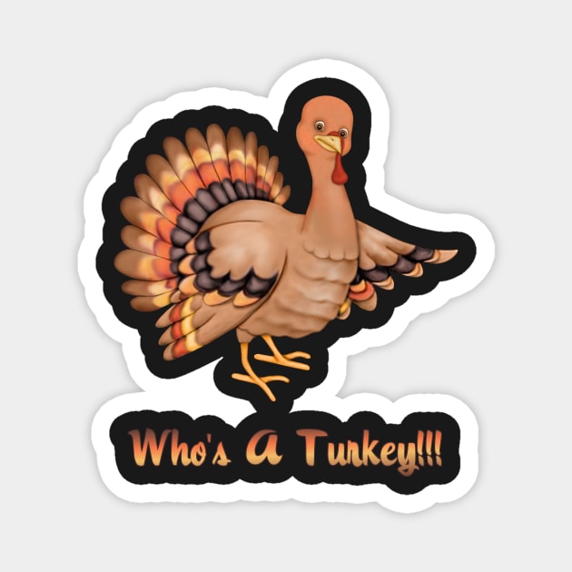 Who's A Turkey Magnet by SpiceTree