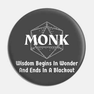 "Wisdom Begins In Wonder and Ends In A Blackout" DnD Monk Print Pin