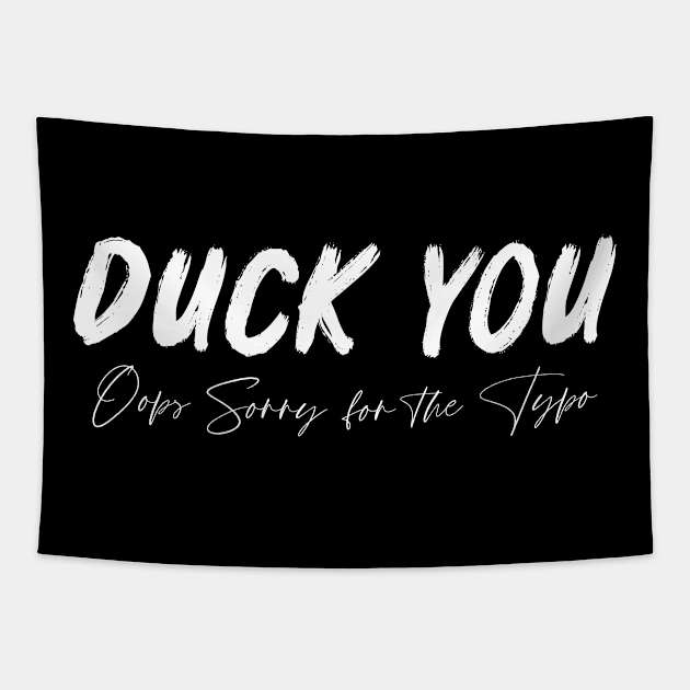 Duck you Tapestry by MZeeDesigns