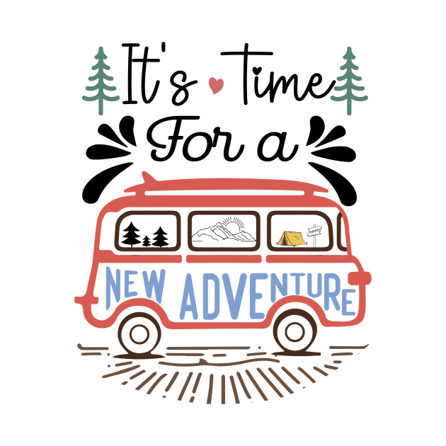 It's time for a new adventure Explore the Wild Camping Adventure Novelty Gift by skstring