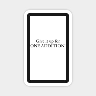 Give it up for one addition design Magnet
